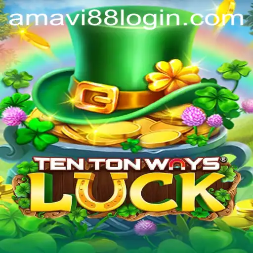 Exploring the Exciting World of TenTonWaysLuck with Amavi88